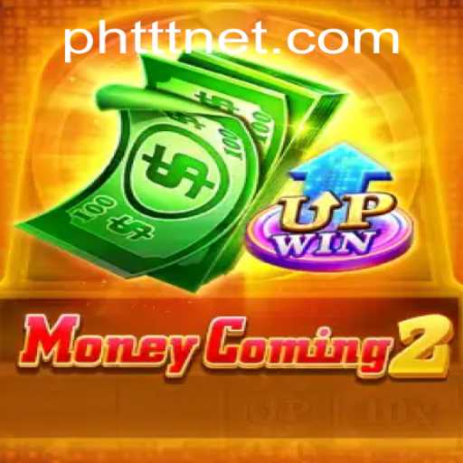Exploring MoneyComing2: The Engaging World of PHTTT